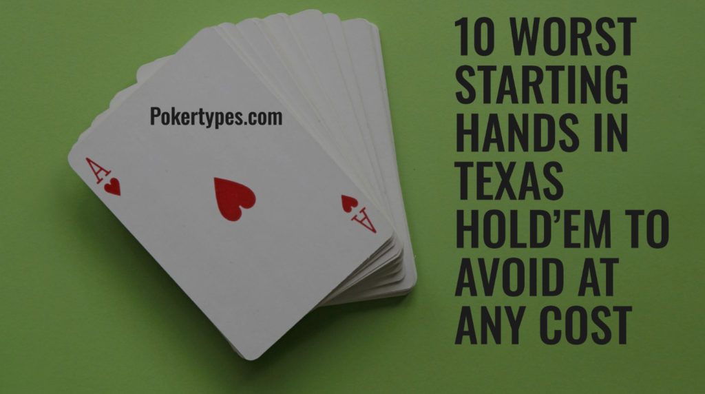 Worst Starting Hands in Texas Hold’em