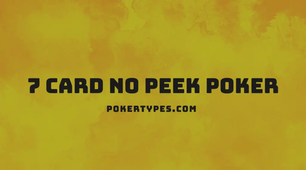 7 Card No Peek Poker