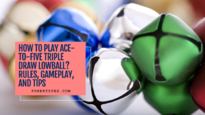 Ace-to-Five Triple Draw