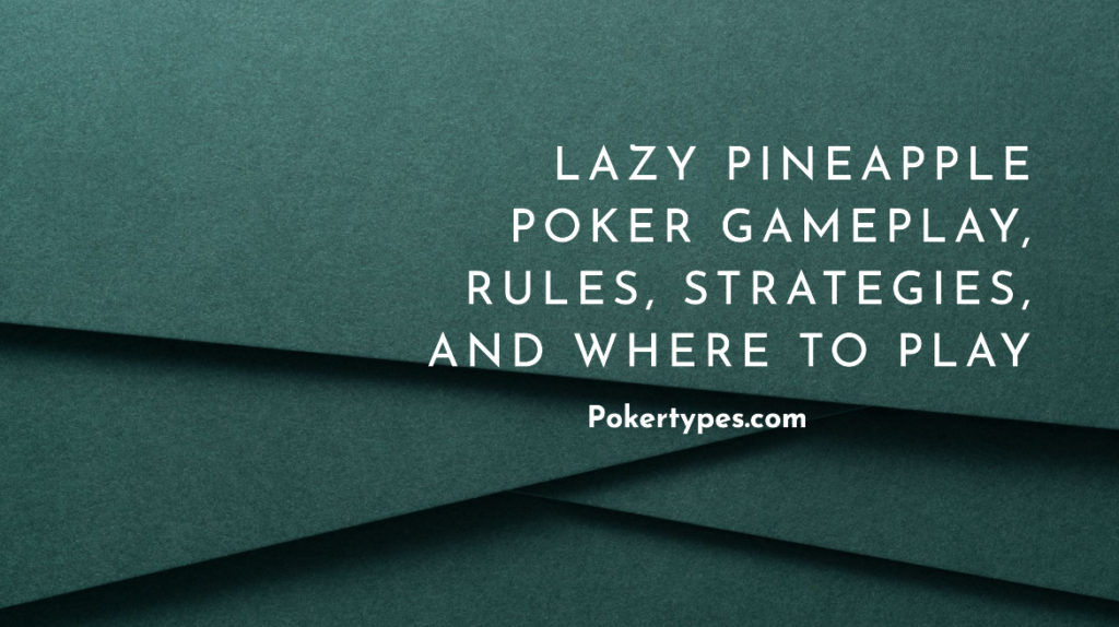 Lazy Pineapple Poker